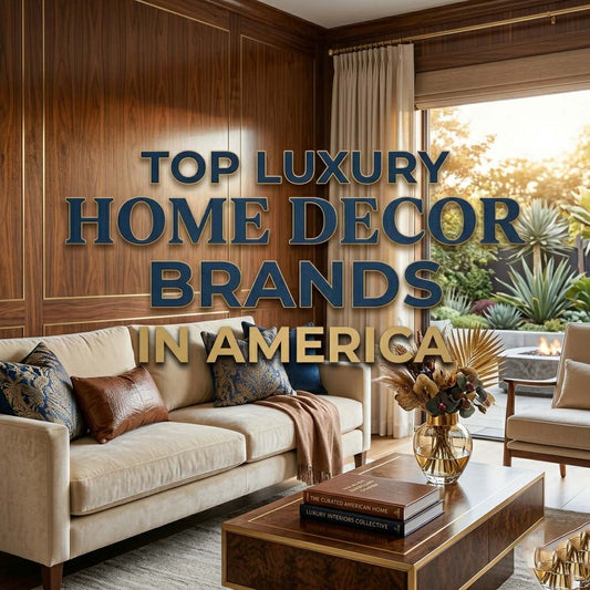 What Are the Top Luxury Home Decor Brands in America